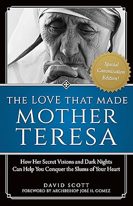 Love That Made Mother Teresa: How Her Secret Visions and Dark Nights Can Help You Conquer the Slums of Your Heart - Epub + Converted Pdf